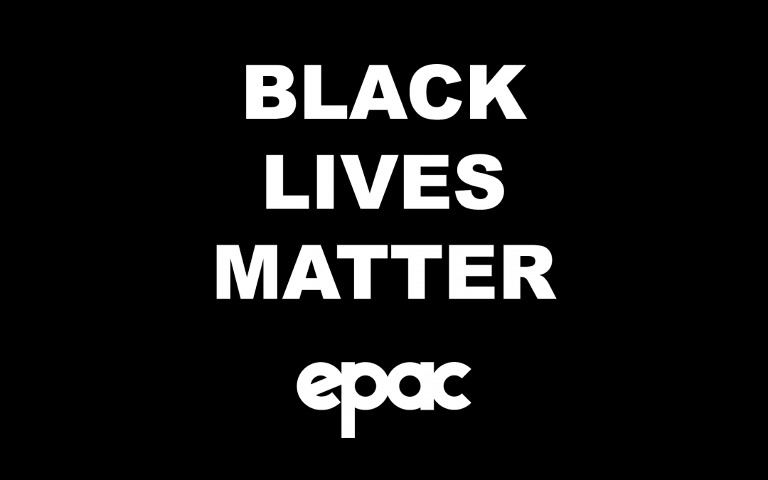 Black Lives Matter, A Statement from the EPAC Board of Directors and Staff