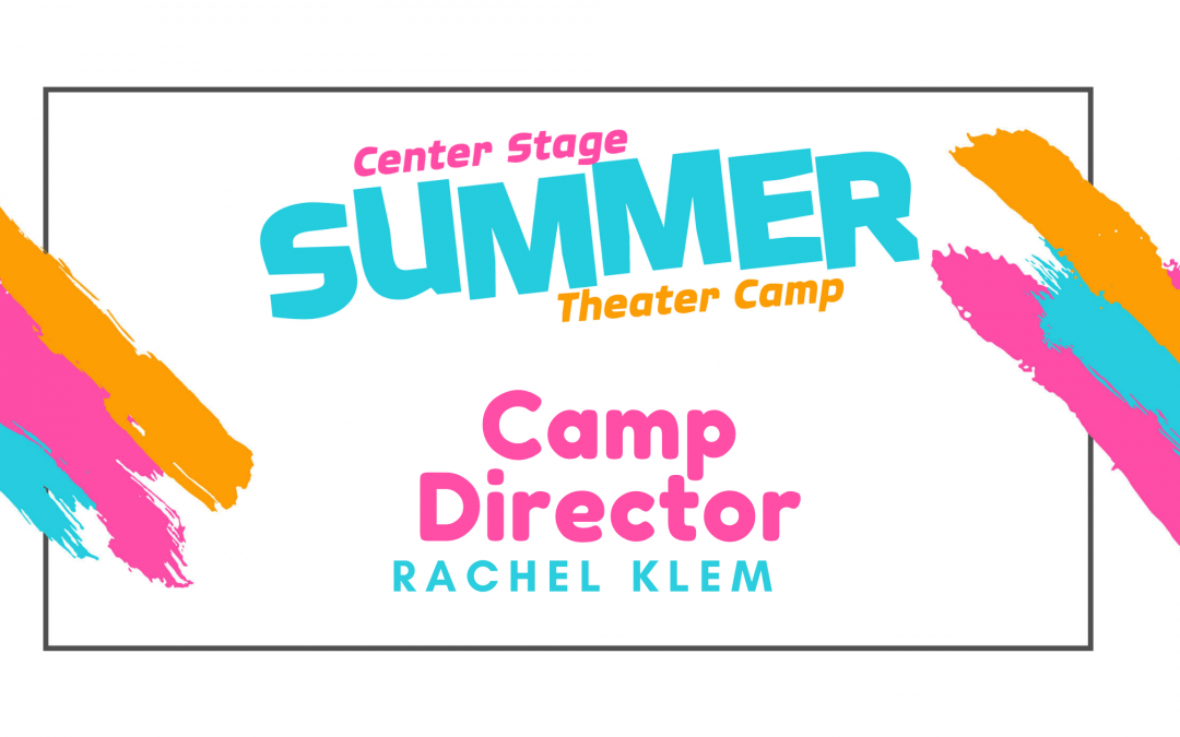 Welcome our new Center Stage Summer Camp Director, Rachel Klem!